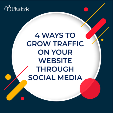 4 ways to grow traffic on your website through social media